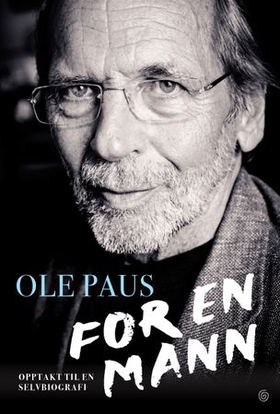 For en mann - opptakt til en selvbiografi (ebok) av Ole Paus