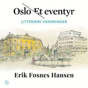 Oslo - et eventyr (lydbok) av Erik Fosnes Hansen