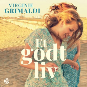 Et godt liv (lydbok) av Virginie Grimaldi