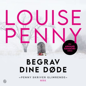 Begrav dine døde (lydbok) av Louise Penny