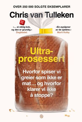 Ultraprosessert - hvorfor spiser vi greier som ikke er mat … og hvorfor klarer vi ikke å stoppe? (ebok) av Chris van Tulleken