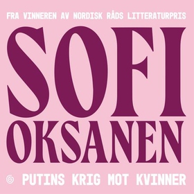 Putins krig mot kvinner (lydbok) av Sofi Oksanen