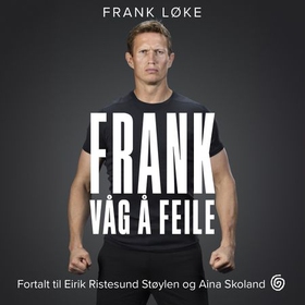 Frank - våg å feile (lydbok) av Frank Løke