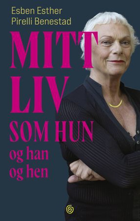 Mitt liv som hun og han og hen (ebok) av Esben Esther Pirelli Benestad