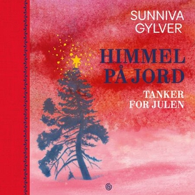 Himmel på jord - tanker for julen (lydbok) av Sunniva Gylver