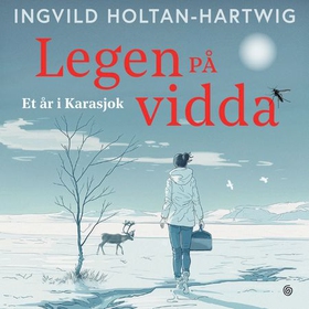 Legen på vidda (lydbok) av Ingvild Holtan-Hartwig