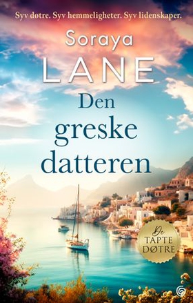 Den greske datteren (ebok) av Soraya Lane