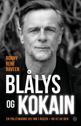 Blålys og kokain - en politimanns vei inn i rusen – og ut av den (ebok) av Ronny Rene Raveen