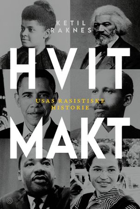 Hvit makt - Usas rasistiske historie (ebok) av Ketil Raknes