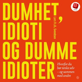 Dumhet, idioti og dumme idioter (lydbok) av Lars Fr.H. Svendsen