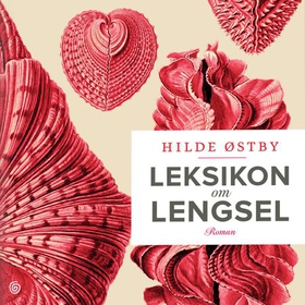 Leksikon om lengsel (lydbok) av Hilde Østby