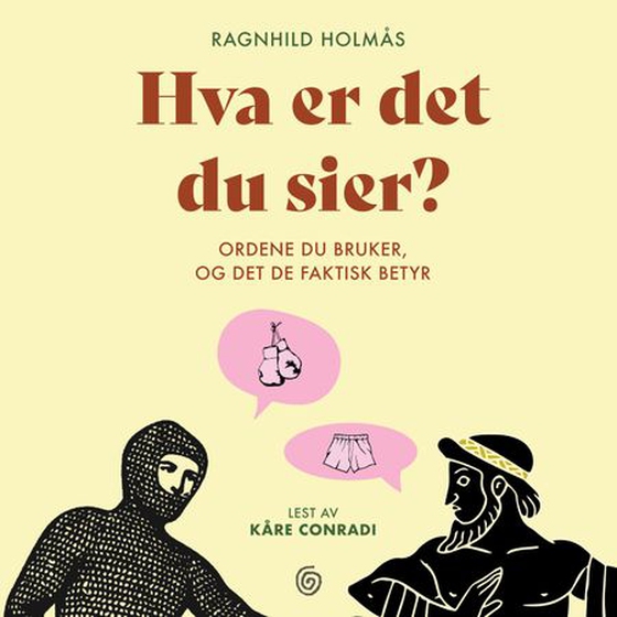 Hva er det du sier?
