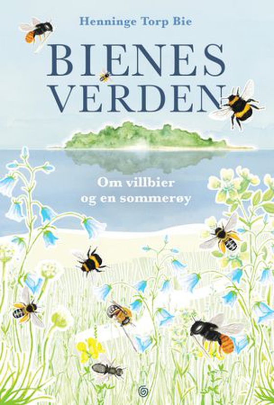 Bienes verden - om villbier og en sommerøy (ebok) av Henninge Torp Bie