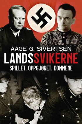 Landssvikerne - spillet, oppgjøret, dommene (ebok) av Aage Georg Sivertsen