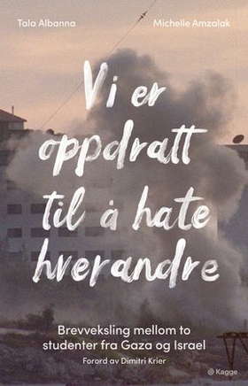 Vi er oppdratt til å hate hverandre