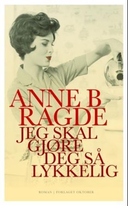 Jeg skal gjøre deg så lykkelig (ebok) av Anne
