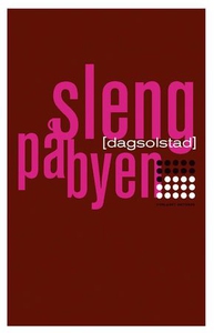 Sleng på byen (ebok) av Dag Solstad