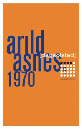 Arild Asnes, 1970 (ebok) av Dag Solstad