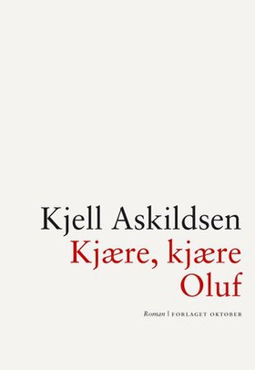 Kjære, kjære Oluf (ebok) av Kjell Askildsen