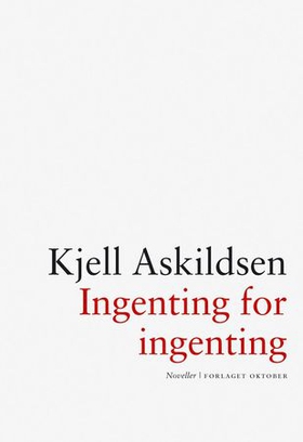Ingenting for ingenting (ebok) av Kjell Askildsen