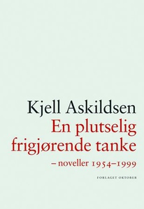En plutselig frigjørende tanke (ebok) av Kjel