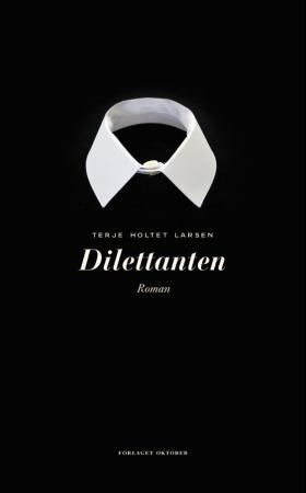Dilettanten (ebok) av Terje Holtet Larsen