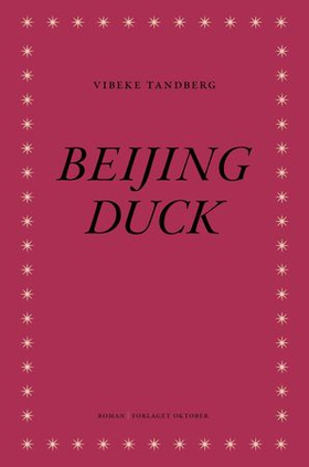 Beijing duck - roman (ebok) av Vibeke Tandberg