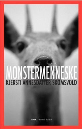 Monstermenneske - roman (ebok) av Kjersti Annesdatter Skomsvold