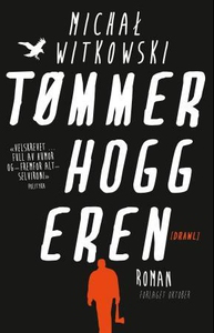 Tømmerhoggeren (ebok) av Michal Witkowski