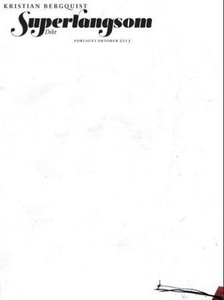 Superlangsom (ebok) av Kristian Bergquist