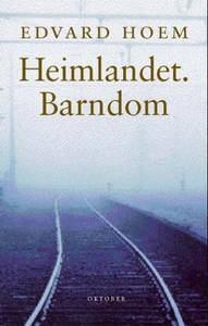 Heimlandet. Barndom (ebok) av Edvard Hoem