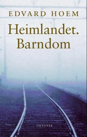 Heimlandet. Barndom - roman (ebok) av Edvard Hoem