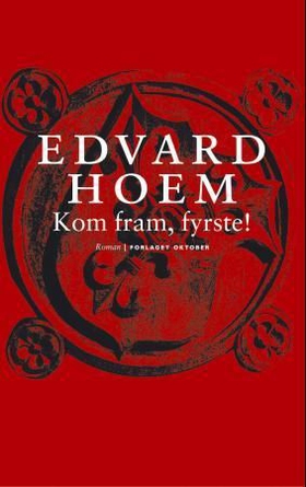Kom fram, fyrste! - roman (ebok) av Edvard Hoem