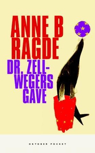 Dr. Zellwegers gave (ebok) av Anne B. Ragde