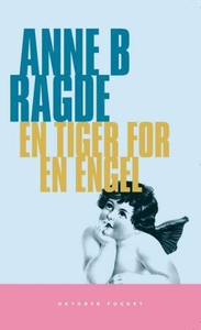 En tiger for en engel (ebok) av Anne B. Ragde