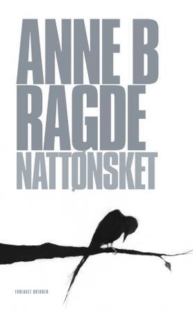 Nattønsket (ebok) av Anne Birkefeldt Ragde, A