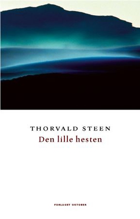 Den lille hesten - roman (ebok) av Thorvald Steen
