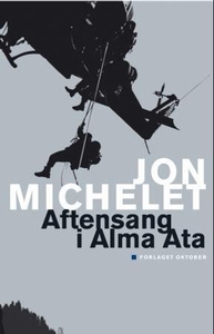 Aftensang i Alma Ata (ebok) av Jon Michelet