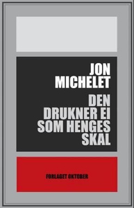 Den drukner ei som henges skal (ebok) av Jon