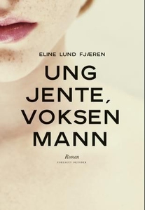 Ung jente, voksen mann (ebok) av Eline Lund F