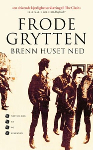 Brenn huset ned (ebok) av Frode Grytten
