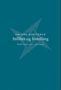 Stillhet og fortelling (ebok) av Erland Kiøst