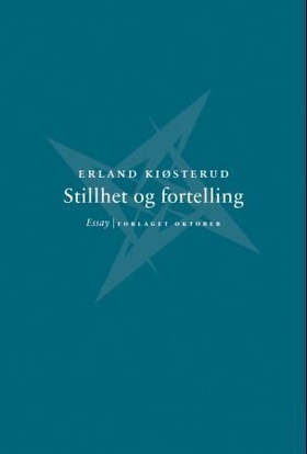 Stillhet og fortelling - essay (ebok) av Erland Kiøsterud