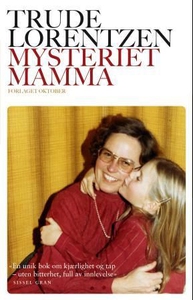 Mysteriet mamma (ebok) av Trude Lorentzen