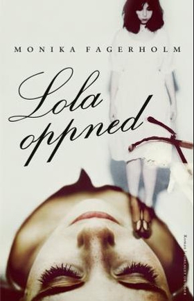 Lola oppned (ebok) av Monika Fagerholm