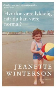 Hvorfor være lykkelig når du kan være normal?