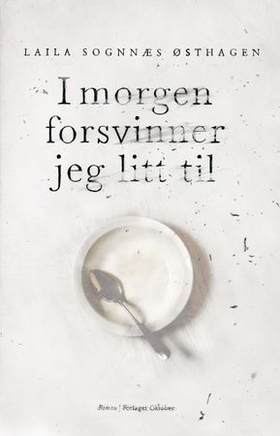 I morgen forsvinner jeg litt til - roman (ebok) av Laila Sognnæs Østhagen