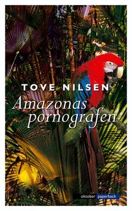 Amazonaspornografen (ebok) av Tove Nilsen