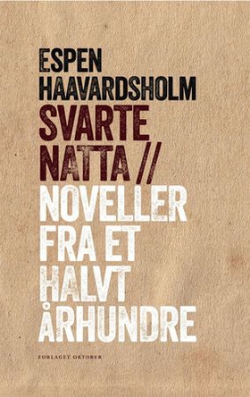 Svarte natta - noveller fra et halvt århundre (ebok) av Espen Haavardsholm