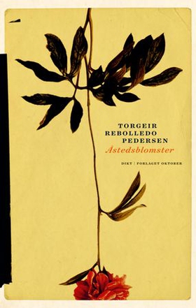 Åstedsblomster - dikt (ebok) av Torgeir Rebolledo Pedersen